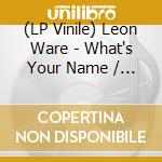 (LP Vinile) Leon Ware - What's Your Name / Inside Your Love vinile