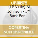 (LP Vinile) Al Johnson - I'M Back For More/I'Ve Go (7