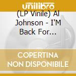 (LP Vinile) Al Johnson - I'M Back For More/I'Ve Go (7') vinile
