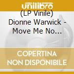 (LP Vinile) Dionne Warwick - Move Me No Mountain/(I'M) (7