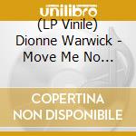 (LP Vinile) Dionne Warwick - Move Me No Mountain/(I'M) (7') vinile