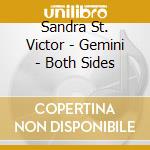 Sandra St. Victor - Gemini - Both Sides cd