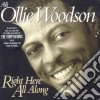 Ali Ollie Woodson - Right Here All Along cd