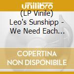 (LP Vinile) Leo's Sunshipp - We Need Each Other vinile