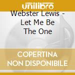 Webster Lewis - Let Me Be The One cd