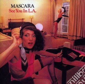 Mascara - See You In L.A. cd musicale di Mascara