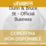 Dunn & Bruce St - Official Business cd