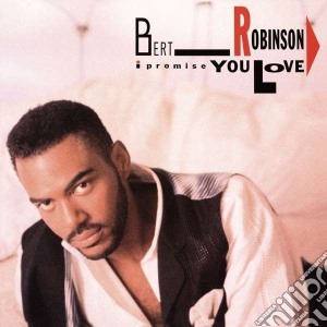 Bert Robinson - I Promise You Love cd musicale di Robinson Bert