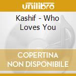 Kashif - Who Loves You cd