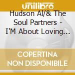 Hudson Al/& The Soul Partners - I'M About Loving You / When Yo (7