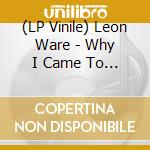 (LP Vinile) Leon Ware - Why I Came To California (7') vinile