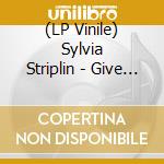 (LP Vinile) Sylvia Striplin - Give Me Your Love / You Can'T Turn Me Away lp vinile di Sylvia Striplin