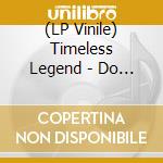 (LP Vinile) Timeless Legend - Do You Love Me / You'Re The One vinile