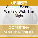 Adriana Evans - Walking With The Night cd