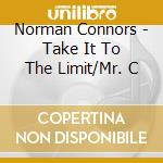 Norman Connors - Take It To The Limit/Mr. C cd musicale di Norman Connors