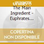 The Main Ingredient - Euphrates River/Afrodisiac cd