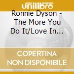 Ronnie Dyson - The More You Do It/Love In All Flavours cd