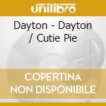 Dayton - Dayton / Cutie Pie cd