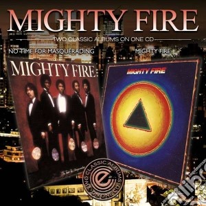 Mighty Fire - No Time For Masquerading cd musicale di Fire Mighty