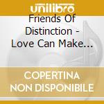 Friends Of Distinction - Love Can Make It EasierReviviscence Live To Light Again cd