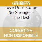 Love Don't Come No Stronger - The Best cd musicale di JEFFREE