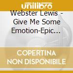 Webster Lewis - Give Me Some Emotion-Epic Anthology 1976-1981 cd musicale
