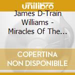 James D-Train Williams - Miracles Of The Heart cd