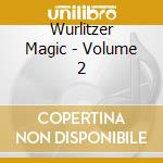 Wurlitzer Magic - Volume 2 cd