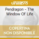 Pendragon - The Window Of Life cd musicale di Pendragon