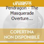 Pendragon - The Masquerade Overture (Remastered Edition) cd