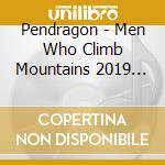 Pendragon - Men Who Climb Mountains 2019 (2Cd) cd