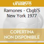 Ramones - Cbgb'S New York 1977 cd