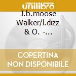J.b.moose Walker/l.dizz & O. - Chicago Burnley Fest.1991 cd musicale di MOOSE WALKER J.B.