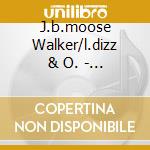 J.b.moose Walker/l.dizz & O. - Chicago Burnley Fest.1991 cd