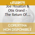 Joe Houston & Otis Grand - The Return Of Honk!