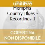 Memphis Country Blues - Recordings 1 cd musicale di MEMPHIS COUNTRY BLUE