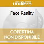 Face Reality cd