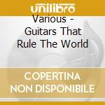 Various - Guitars That Rule The World cd