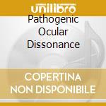 Pathogenic Ocular Dissonance cd