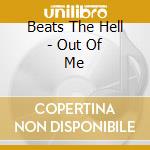 Beats The Hell - Out Of Me cd