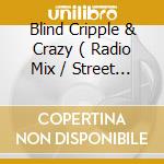 Blind  Cripple & Crazy ( Radio Mix / Street Mix ) / Scariest M F Gonna Shoot / Blind  Cripple & Craz cd