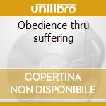 Obedience thru suffering cd