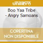 Boo Yaa Tribe - Angry Samoans cd musicale di Boo Yaa Tribe
