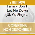 Farm - Don'T Let Me Down (Uk Cd Single - 1991) cd