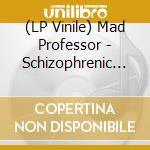 (LP Vinile) Mad Professor - Schizophrenic Dub vinile