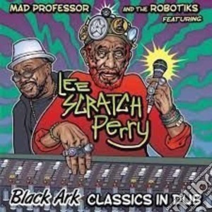 (LP Vinile) Lee Scratch Perry & Mad Professor - Black Ark Classics In Dub lp vinile di Lee Scratch Perry & Mad Professor