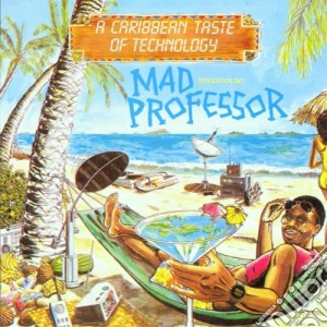 Mad Professor - A Taste Of Caribbean Technolog cd musicale di Mad Professor