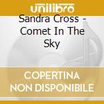 Sandra Cross - Comet In The Sky cd musicale di Sandra Cross