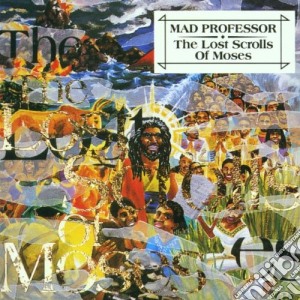 Mad Professor - The Lost Scrolls Of Moses cd musicale di Mad Professor