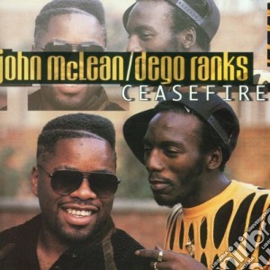 John Mclean & Dego Ranks - Ceasefire cd musicale di John Mclean & Dego Ranks